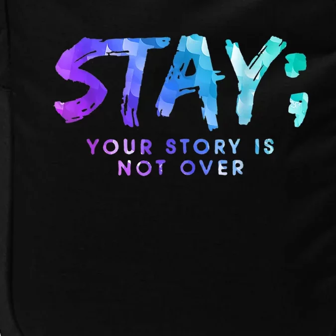 Your Story Is Not Over Stay Suicide Prevention Awareness Impact Tech Backpack