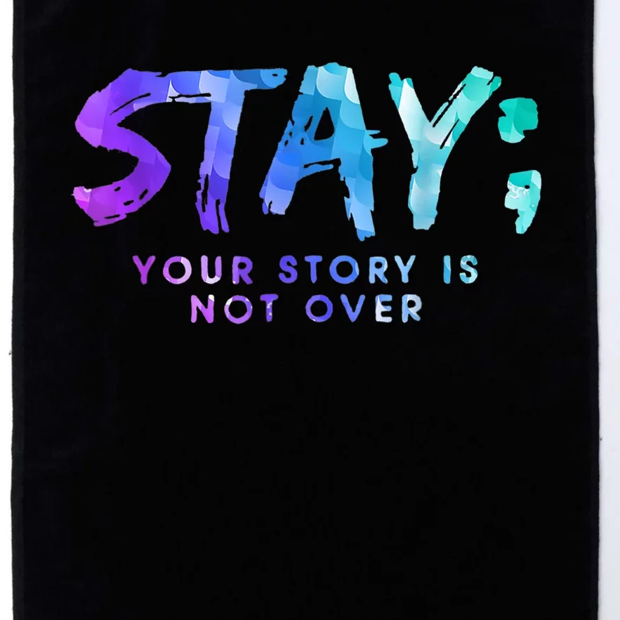 Your Story Is Not Over Stay Suicide Prevention Awareness Platinum Collection Golf Towel