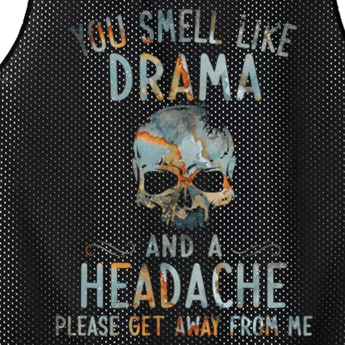 You Smell Like Drama And A Headache Skull Funny Mesh Reversible Basketball Jersey Tank