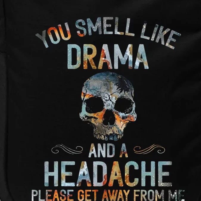 You Smell Like Drama And A Headache Skull Impact Tech Backpack