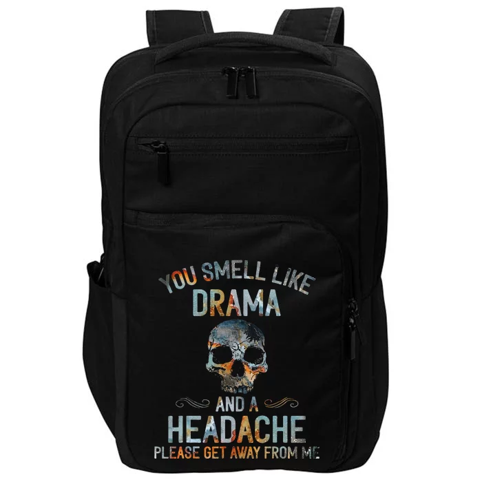 You Smell Like Drama And A Headache Skull Impact Tech Backpack