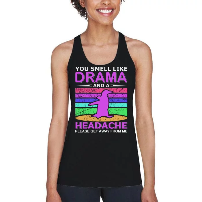 You Smell Like Drama And A Headache Women's Racerback Tank