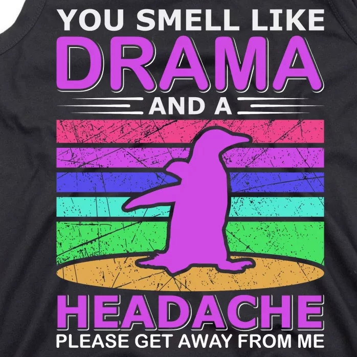 You Smell Like Drama And A Headache Tank Top