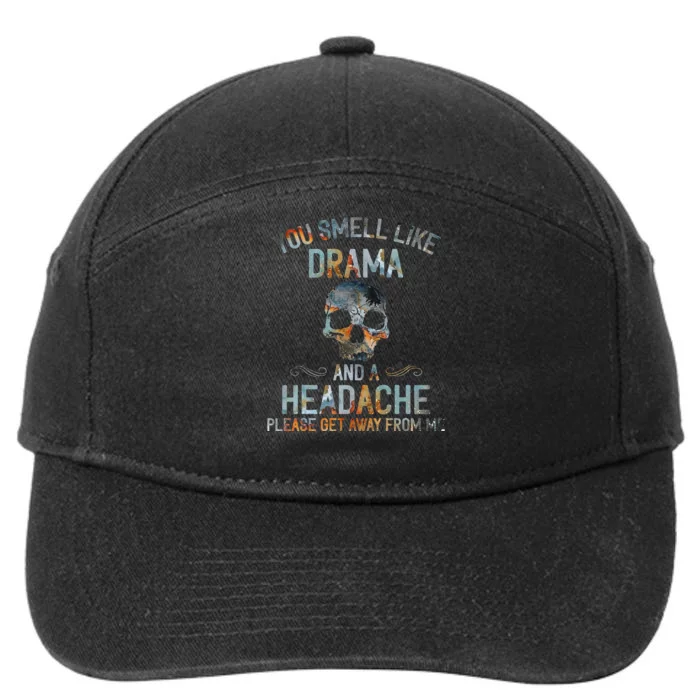 You Smell Like Drama And A Headache Skull 7-Panel Snapback Hat