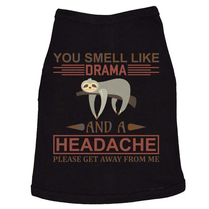 You Smell Like Drama And A Headache Please Get Away From Me Doggie Tank