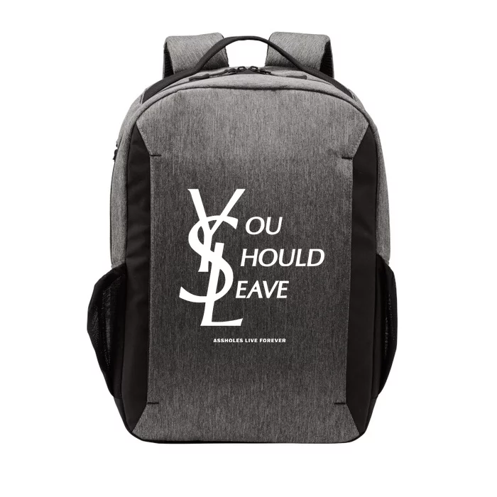 You Should Leave Assholes Live Forever Vector Backpack