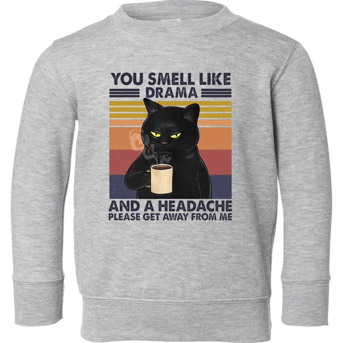 You Smell Like Drama and a Headache Coffee Cat Toddler Sweatshirt