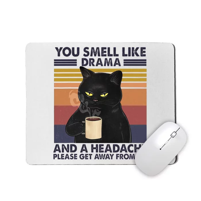 You Smell Like Drama and a Headache Coffee Cat Mousepad