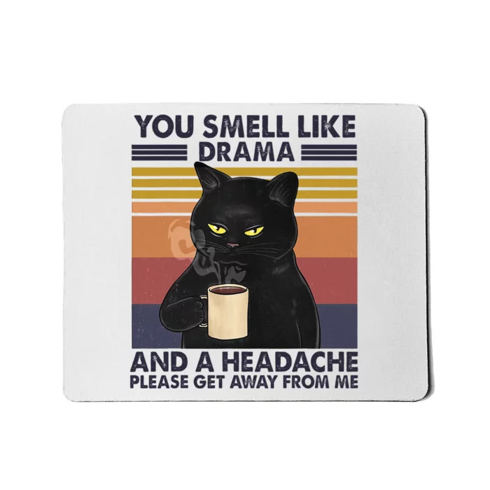 You Smell Like Drama and a Headache Coffee Cat Mousepad