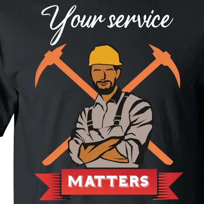 Your Service Matters Tall T-Shirt