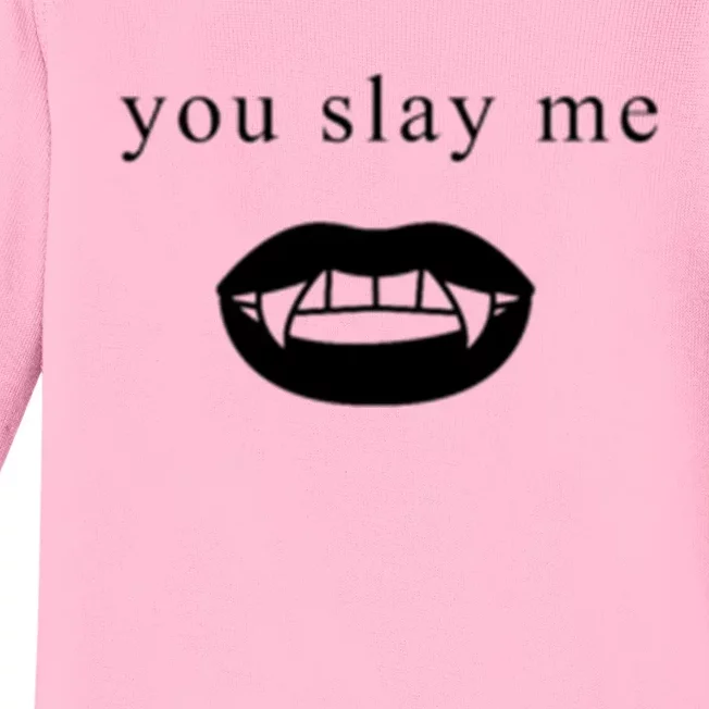 You Slay Me Vampire Quote Baby Long Sleeve Bodysuit