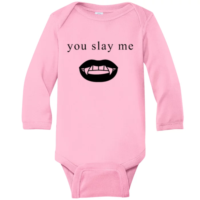 You Slay Me Vampire Quote Baby Long Sleeve Bodysuit