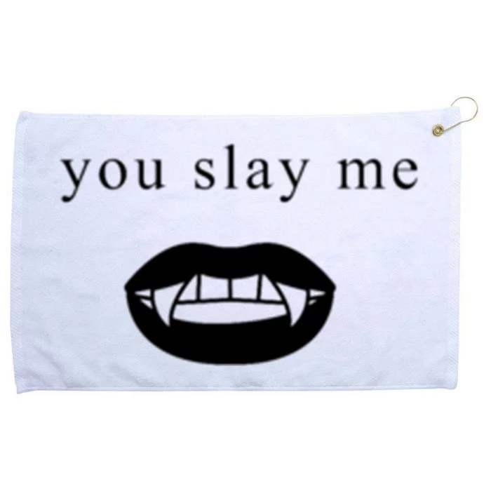 You Slay Me Vampire Quote Grommeted Golf Towel