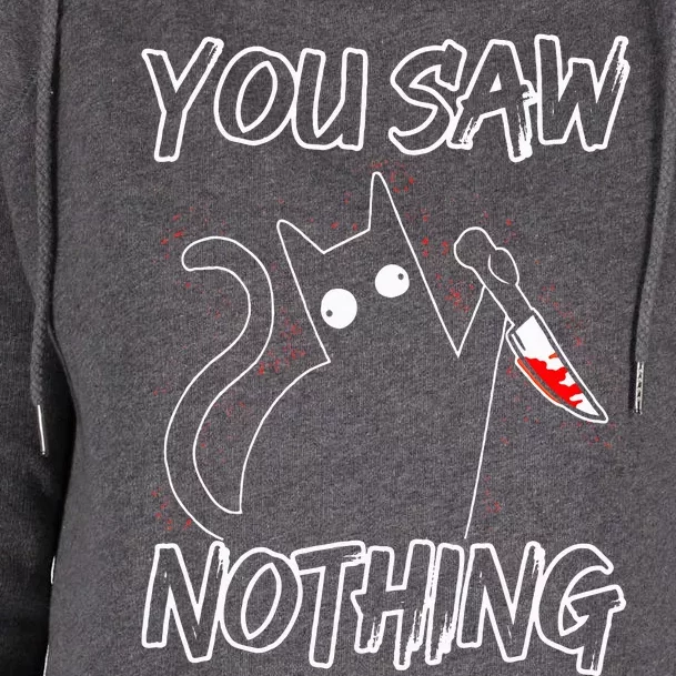 You Saw Nothing Black Cat Sarcasm Murderer Womens Funnel Neck Pullover Hood