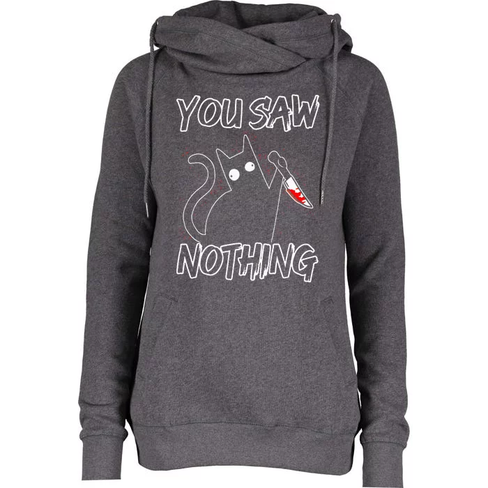 You Saw Nothing Black Cat Sarcasm Murderer Womens Funnel Neck Pullover Hood