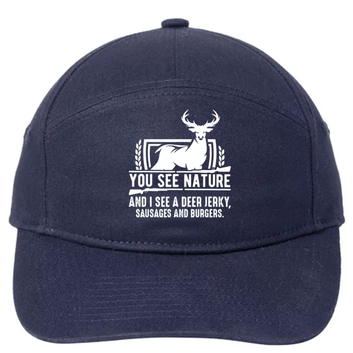 You See Nature And I See A Deer Jerky 7-Panel Snapback Hat