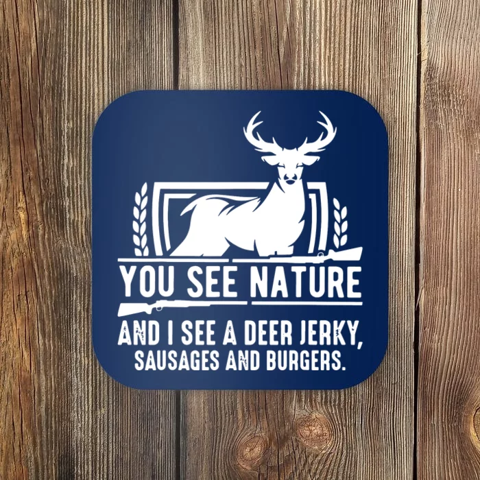 You See Nature And I See A Deer Jerky Coaster