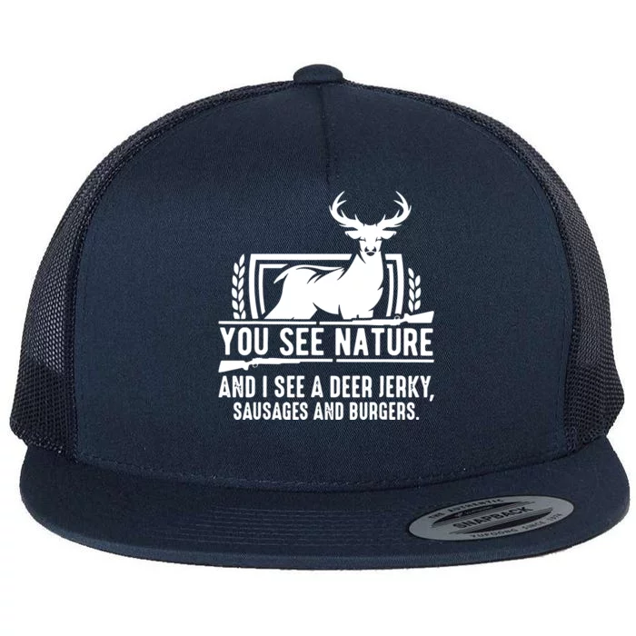 You See Nature And I See A Deer Jerky Flat Bill Trucker Hat