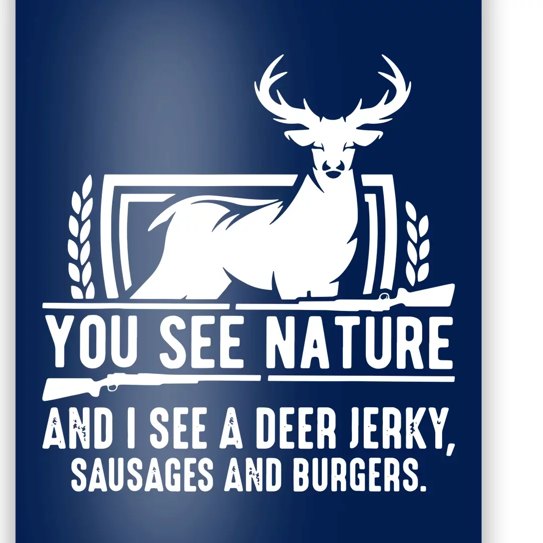 You See Nature And I See A Deer Jerky Poster