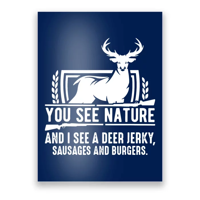 You See Nature And I See A Deer Jerky Poster