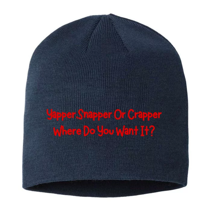 Yapper Snapper Or Crapper Where Do You Want It 8 1/2in Sustainable Knit Beanie