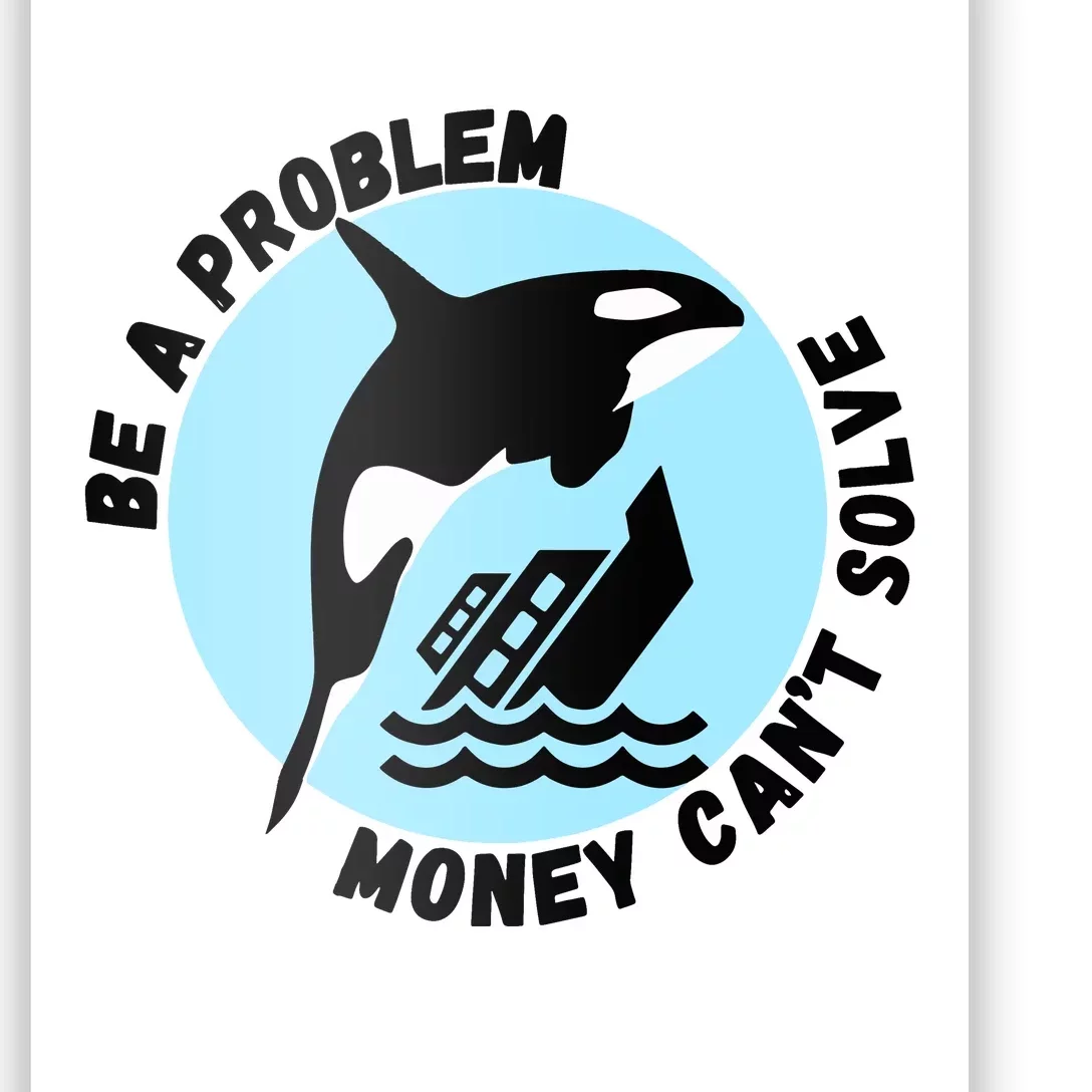 Yacht Sinking Orca Be A Problem Money CanT Solve Poster