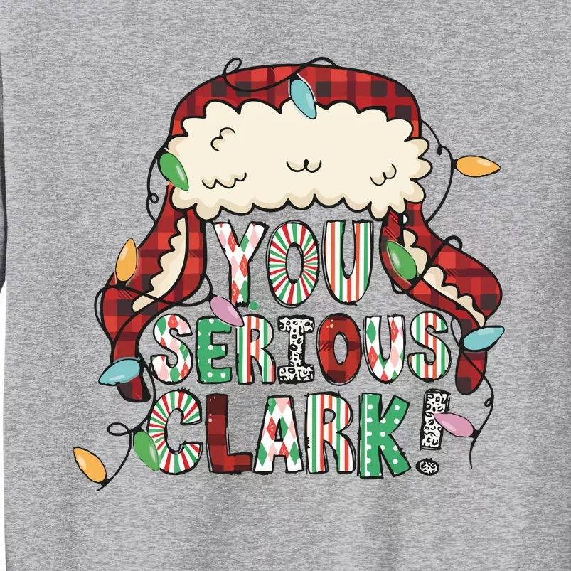 You Serious Png Christmas Movie Tall Sweatshirt