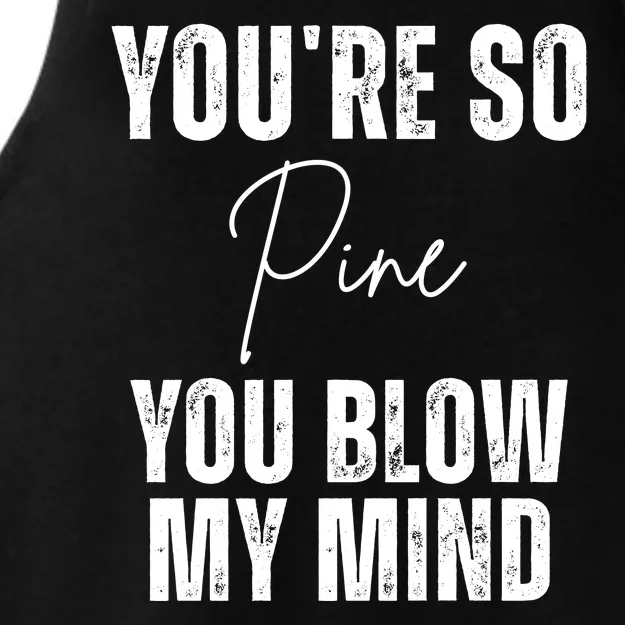 Youre So Pine You Blow My Mind Funny Christmas Ladies Tri-Blend Wicking Tank