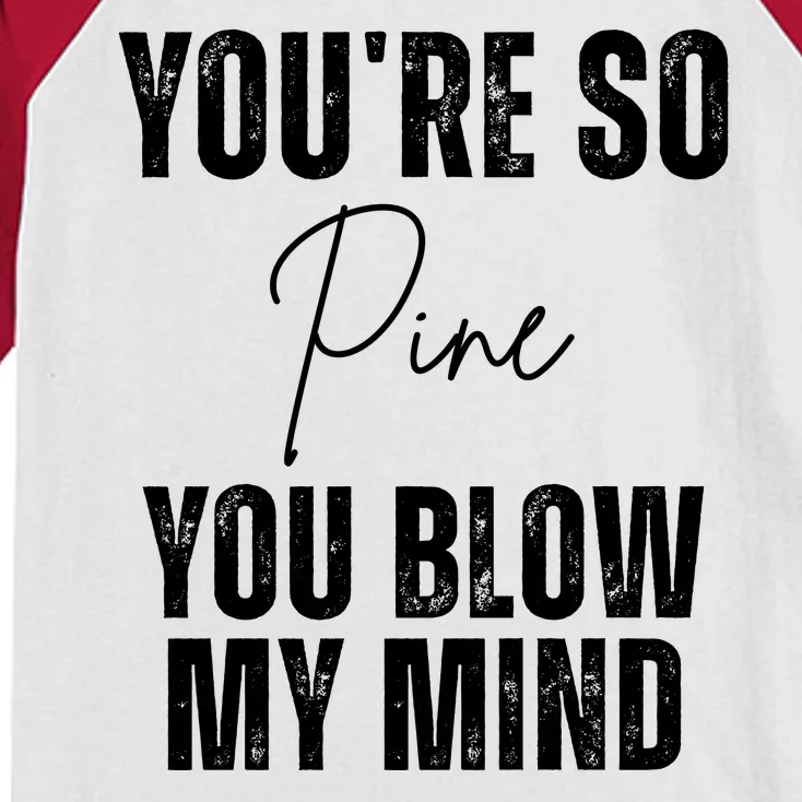 Youre So Pine You Blow My Mind Funny Christmas Kids Colorblock Raglan Jersey