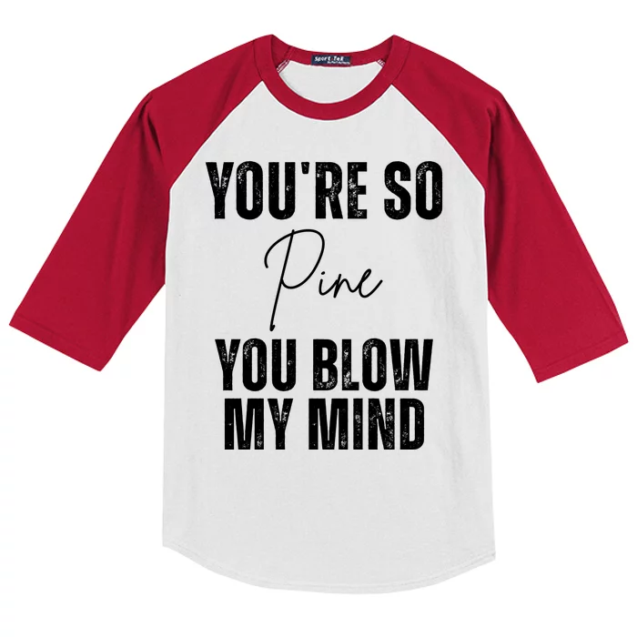 Youre So Pine You Blow My Mind Funny Christmas Kids Colorblock Raglan Jersey