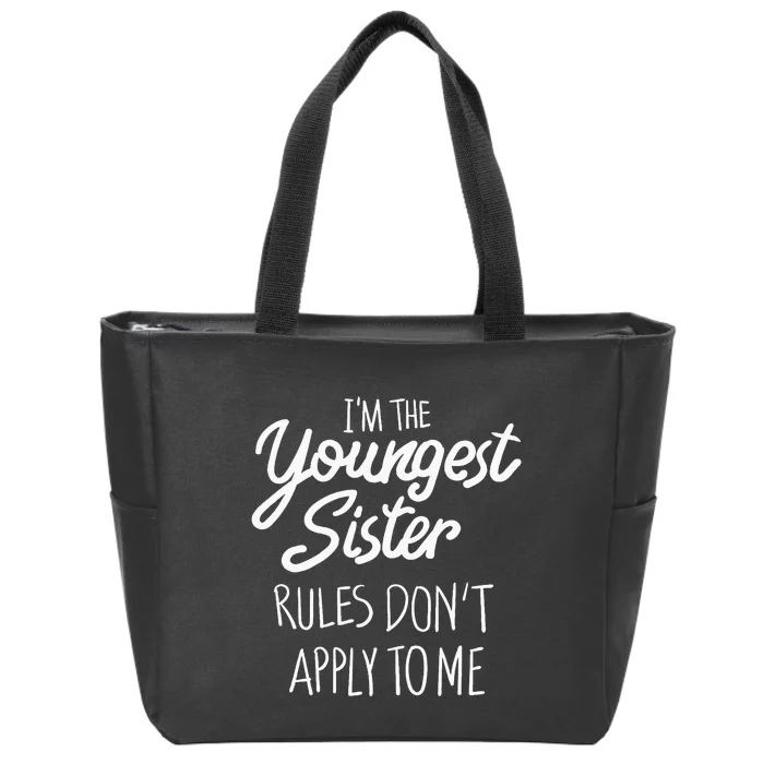 Youngest Sister Rules Dont Apply To Me Funny Sibling Zip Tote Bag