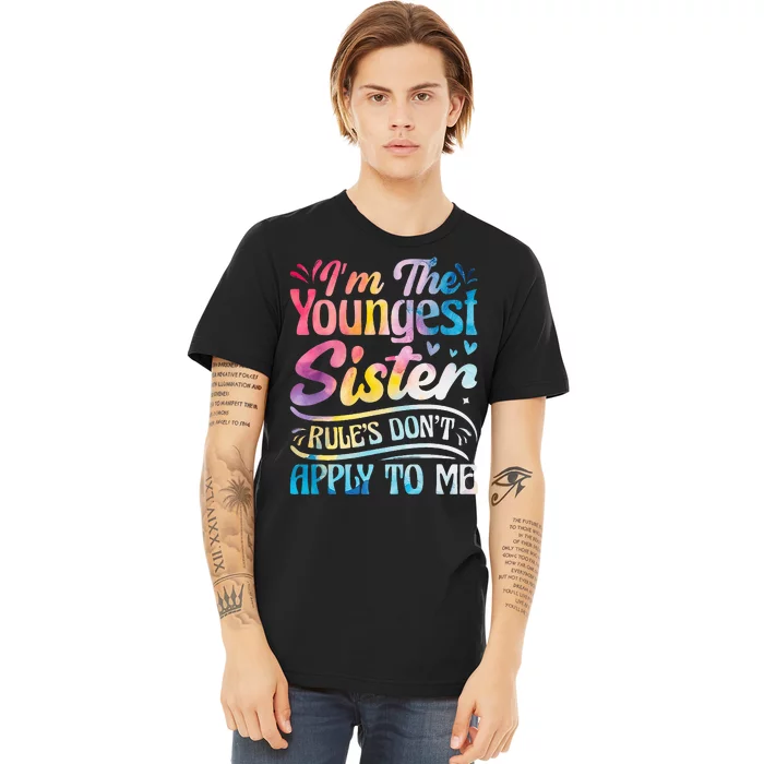 Youngest Sister Rules Don't Apply To Me Funny Matching Premium T-Shirt