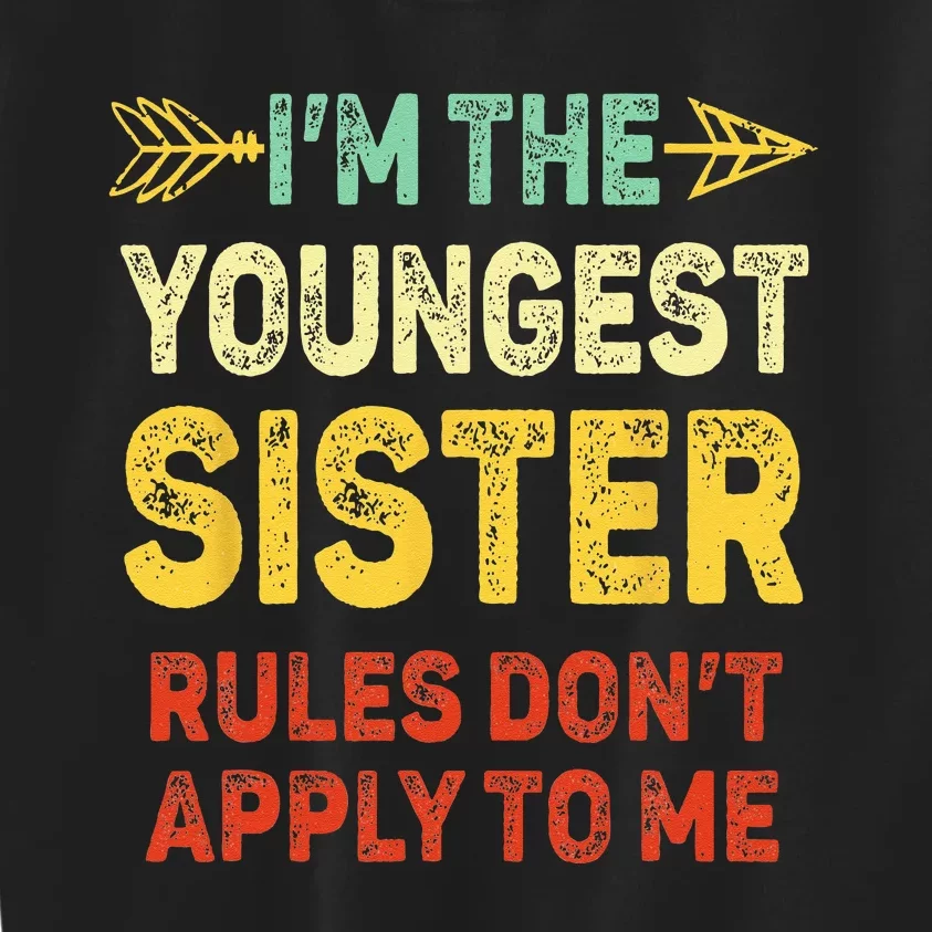 Youngest Sister Rules Dont Apply To Me Matching Sister Kids Sweatshirt