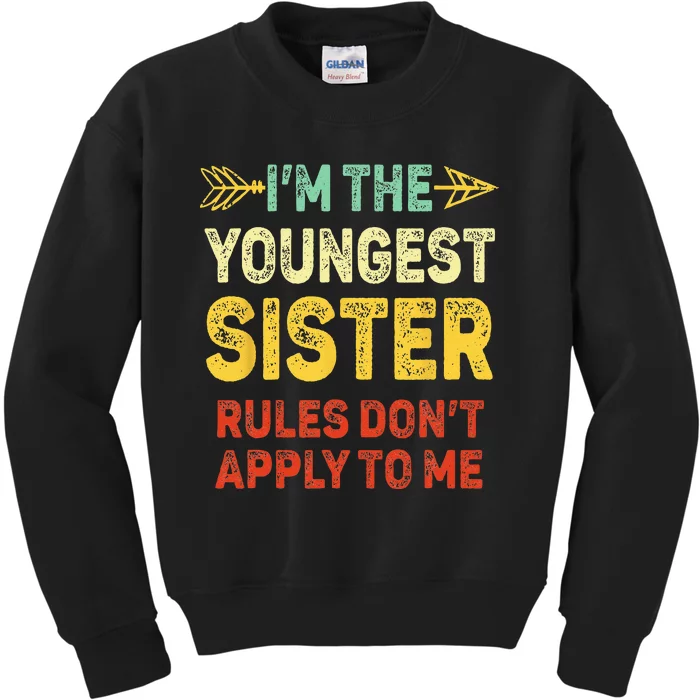 Youngest Sister Rules Dont Apply To Me Matching Sister Kids Sweatshirt