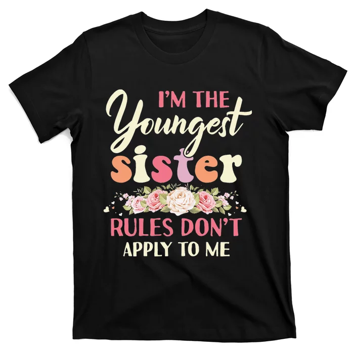 Youngest Sister Rules Don't Apply To Me Funny Sibling T-Shirt