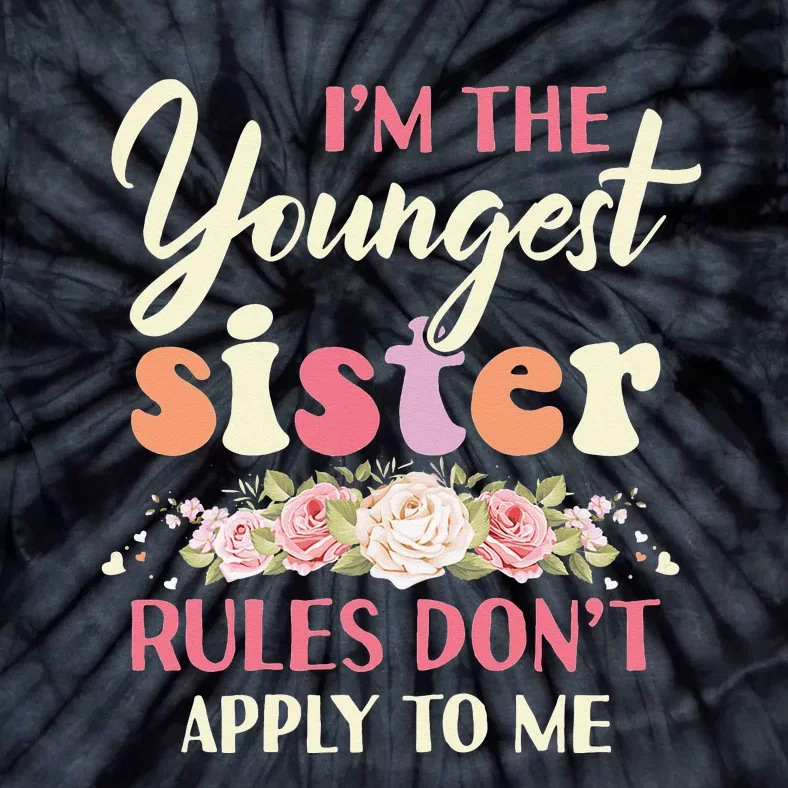 Youngest Sister Rules Don't Apply To Me Funny Sibling Tie-Dye T-Shirt