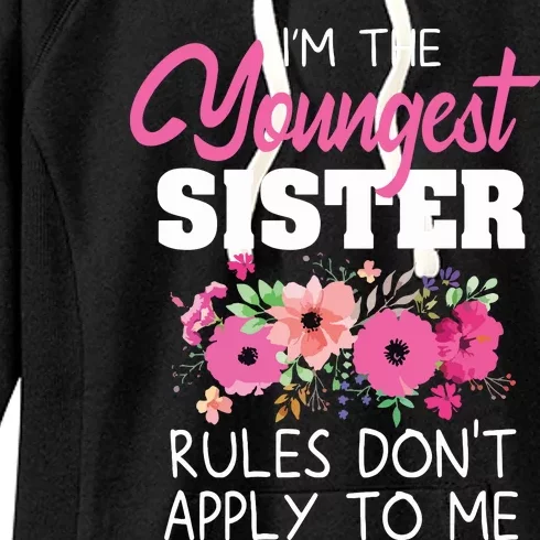 Youngest Sister Shirts Rules Dont Apply To Me Matching Women's Fleece Hoodie