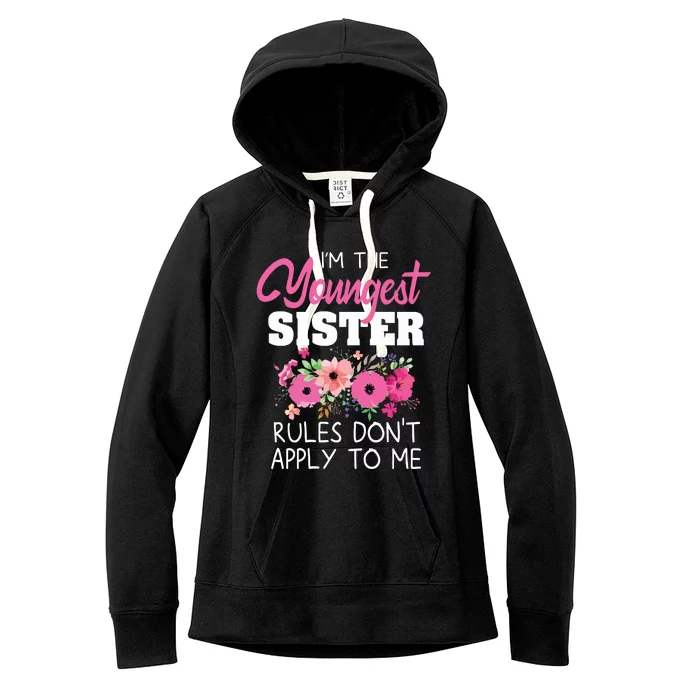 Youngest Sister Shirts Rules Dont Apply To Me Matching Women's Fleece Hoodie