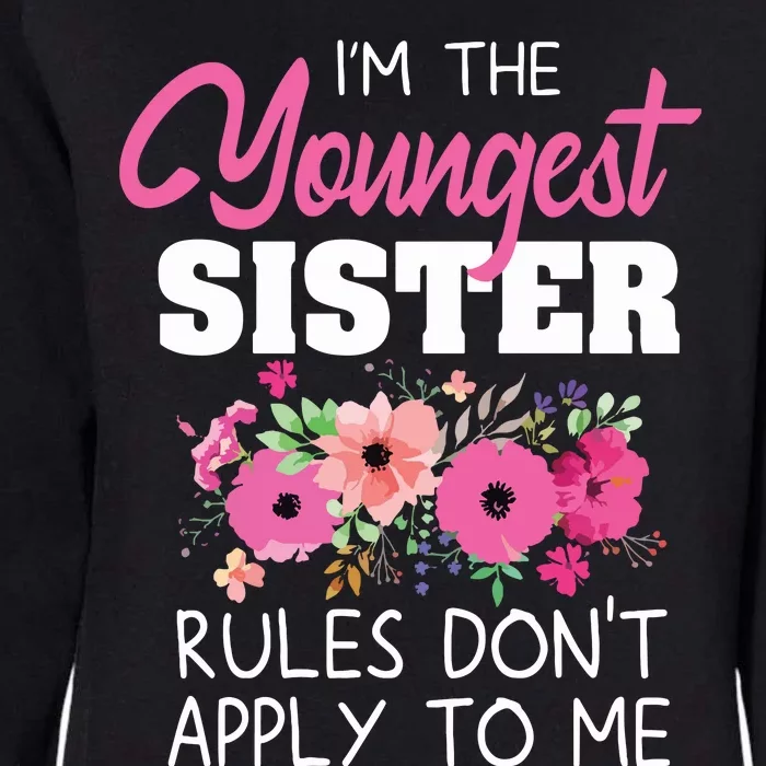 Youngest Sister Shirts Rules Dont Apply To Me Matching Womens California Wash Sweatshirt