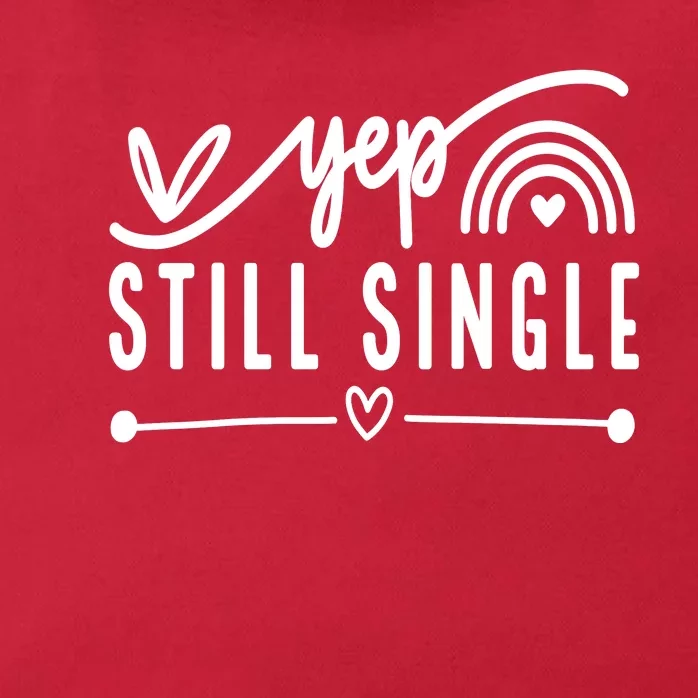 Yep. Still Single Valentines Day Anti Love Funny Zip Tote Bag