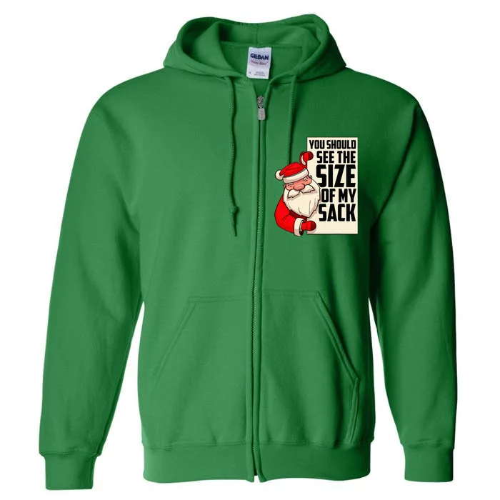 You Should See The Size Of My Sack Funny Santa Christmas Full Zip Hoodie