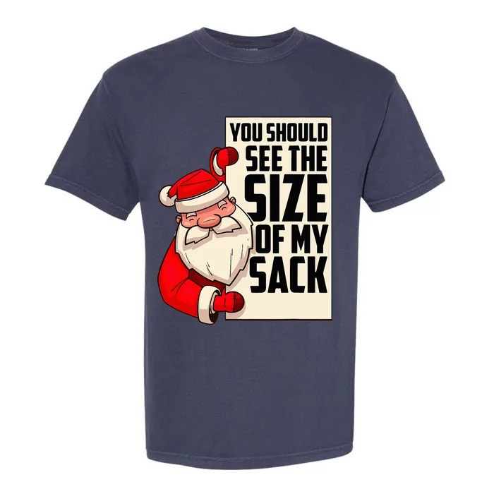 You Should See The Size Of My Sack Funny Santa Christmas Garment-Dyed Heavyweight T-Shirt