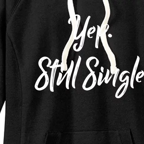 Yep Still Single Women's Fleece Hoodie