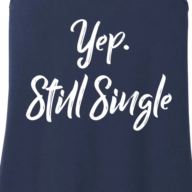 Yep Still Single Ladies Essential Tank