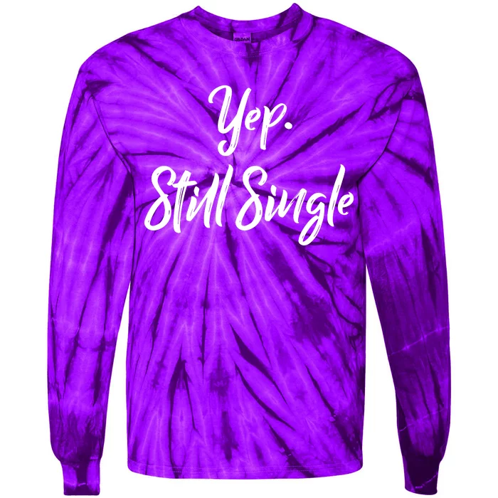 Yep Still Single Tie-Dye Long Sleeve Shirt