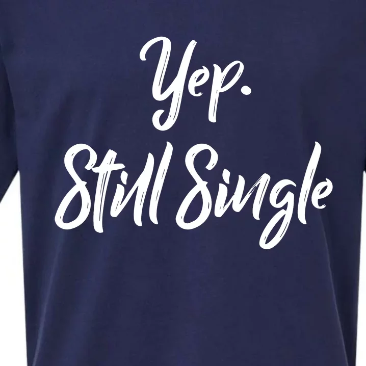 Yep Still Single Sueded Cloud Jersey T-Shirt