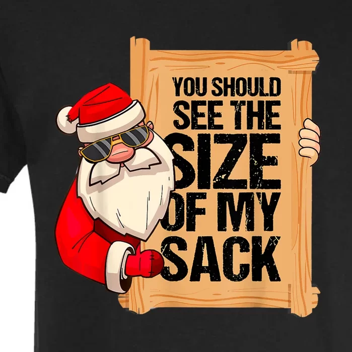 You Should See The Size Of My Sack Funny Santa Christmas Garment-Dyed Heavyweight T-Shirt