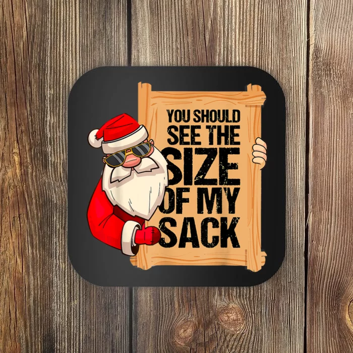 You Should See The Size Of My Sack Funny Santa Christmas Coaster