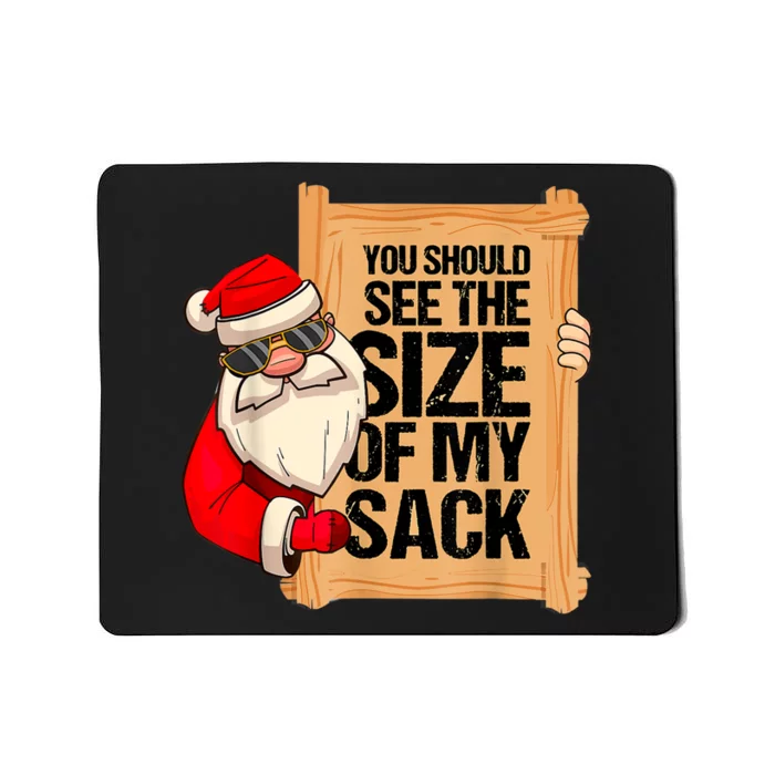 You Should See The Size Of My Sack Funny Santa Christmas Mousepad