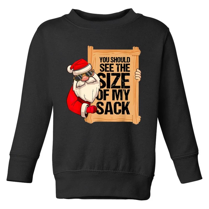 You Should See The Size Of My Sack Funny Santa Christmas Toddler Sweatshirt